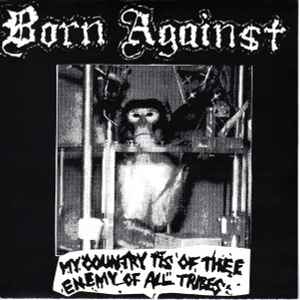 Born Against - My Country Tis Of Thee Enemy Of All Tribes album cover