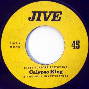 Investigators Testifying - Calypso King & The Soul Investigators