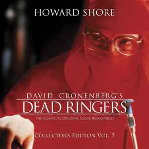 Dead Ringers (Complete Original Score Remastered) - Howard Shore
