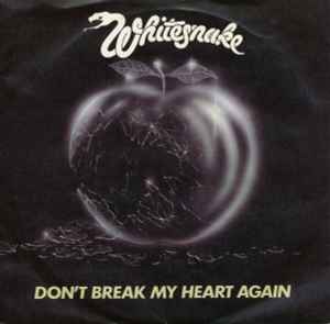 Don't Break My Heart Again - Whitesnake