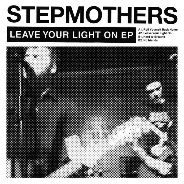 Album herunterladen Stepmothers - Leave Your Light On Ep
