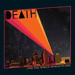 Death (8) - ...For The Whole World To See