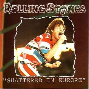 Rolling Stones – Shattered In Europe (1996, CD) - Discogs