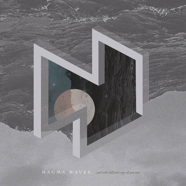 ladda ner album Download Magma Waves - And Who Will Take Care Of You Now album