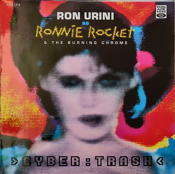 Ronnie Urini As Ronnie Rocket & The Burning Chrome – Cyber Trash