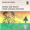Various - Songs And Music From Various Regions
