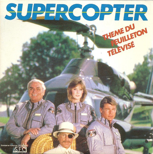 Supercopter de Thème Du Feuilleton Télévisé Supercopter, SP chez  stylevinyle - Ref:124703435