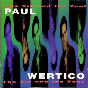 Paul Wertico - The Yin And The Yout album cover