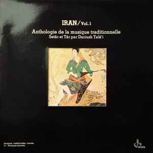 Daryoush Tala'i - Iran / Vol.1: Anthologie De La Musique Traditionnelle