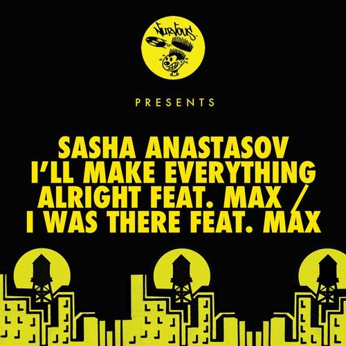 baixar álbum Sasha Anastasov Feat Max - Ill Make Everything Alright I Was There