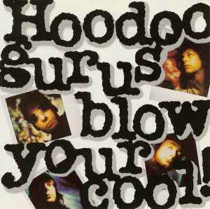 Blow Your Cool! - Hoodoo Gurus