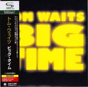 Tom Waits Big Time 2008 Paper Sleeve SHM CD CD Discogs