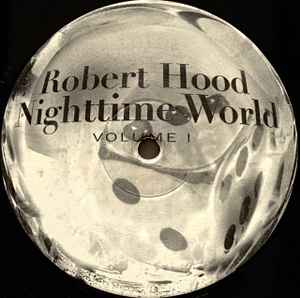 Robert Hood - Nighttime World Volume 1