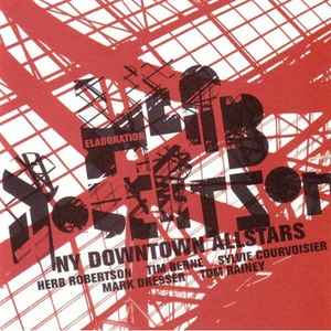 Herb Robertson NY Downtown Allstars - Elaboration