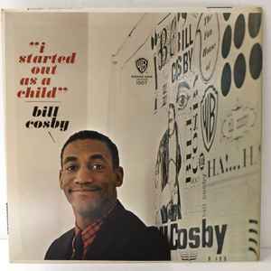 Bill Cosby - I Started Out As A Child album cover