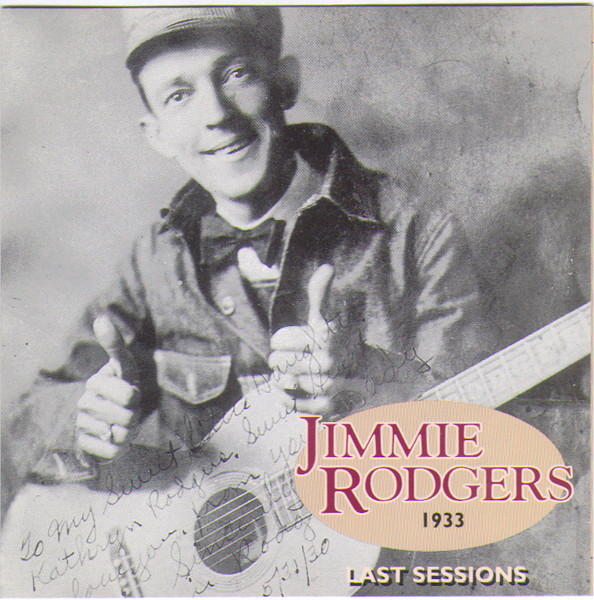 Jimmie Rodgers – Last Sessions, 1933 (CD) - Discogs