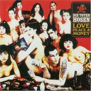 Die Toten Hosen - Love, Peace & Money = 愛、平和、そして金