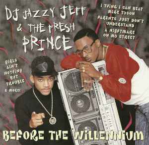 DJ Jazzy Jeff & The Fresh Prince - Before The Willennium album cover