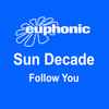 Sun Decade - Follow You