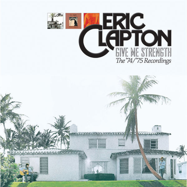 Eric Clapton – Give Me Strength: The '74/'75 Recordings (2013, 16