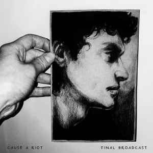 Cause A Riot - Final Broadcast album cover