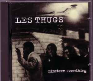 Les Thugs - Nineteen Something album cover