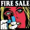 Fire Sale - Fire Sale