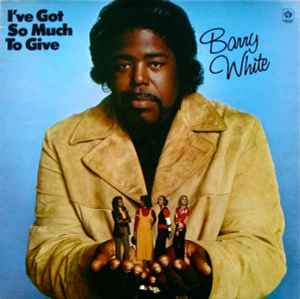 Barry White - I've Got So Much To Give album cover