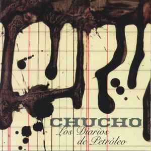 Chucho - Los Diarios De Petróleo album cover