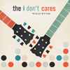 The I Don't Cares (2) - Wild Stab