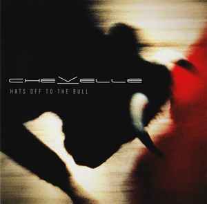 Chevelle (2) - Hats Off To The Bull