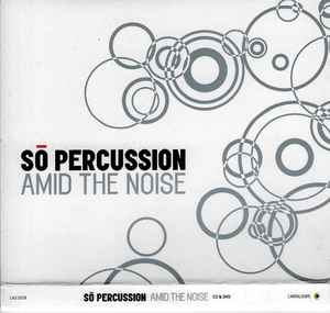 So Percussion - Amid The Noise album cover