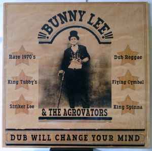 Bunny Lee - Dub Will Change Your Mind album cover