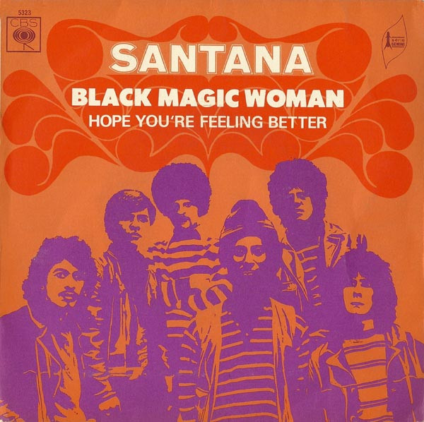 Hope you're feeling better Black magic woman CBS 5323 45 giri SANTANA 