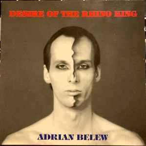 Adrian Belew - Desire Of The Rhino King album cover