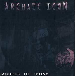Archaic Icon - Models Of Irony album cover