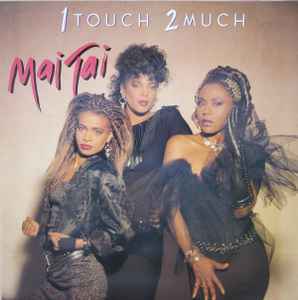 Mai Tai - 1 Touch 2 Much album cover