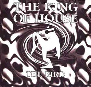 The King Of House - The Bird