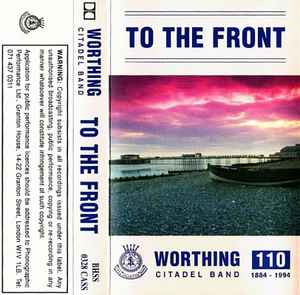 Worthing Citadel Band - To The Front (1884-1994)		 album cover