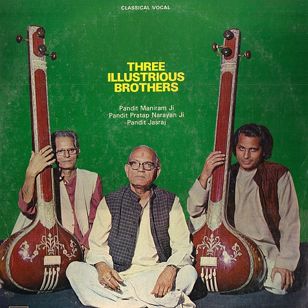 Pandit Maniram Ji, Pandit Pratap Narayan Ji, Pandit Jasraj – Three