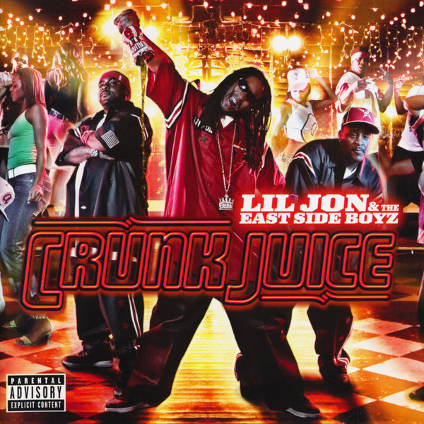 Lil Jon & The East Side Boyz - Crunk Juice | Releases | Discogs