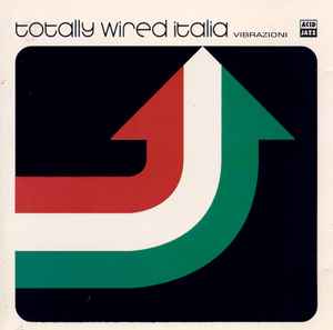 Totally Wired Italia Vibrazioni - Various