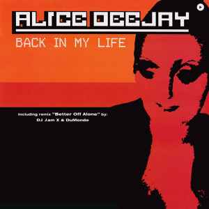 Back In My Life - Alice Deejay