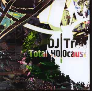 Total Holocaust - DJ Troll