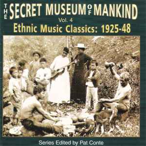The Secret Museum Of Mankind Vol. 4 (Ethnic Music Classics: 1925-48) - Various