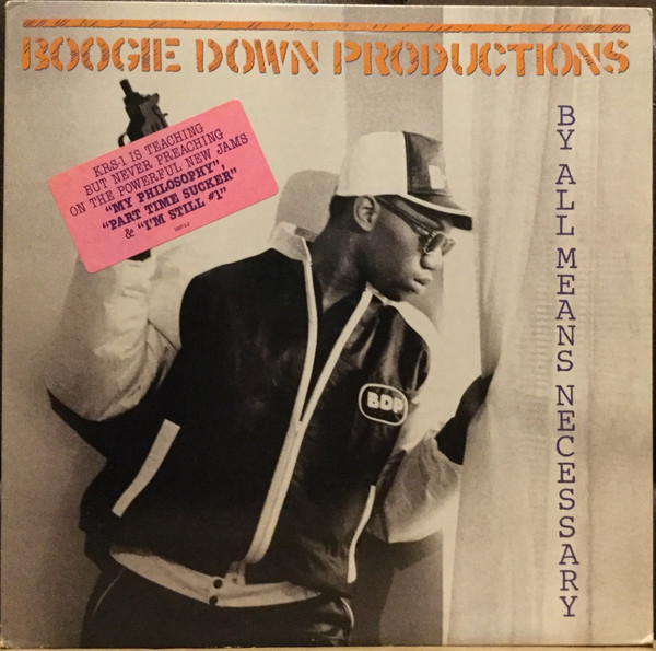 Boogie Down Productions - By All Means Necessary | Releases 