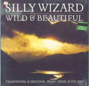 Silly Wizard - Wild & Beautiful