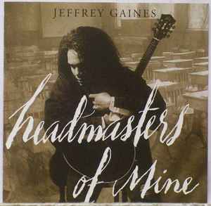 Jeffrey Gaines - Headmaster Of Mine album cover