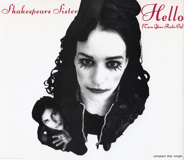 Peaje Cliente estante Shakespears Sister - Hello (Turn Your Radio On) | Releases | Discogs