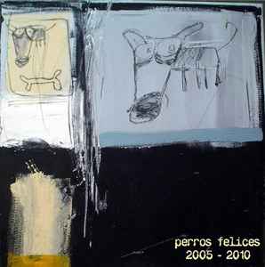 Various - Perros Felices 2005 - 2010 album cover
